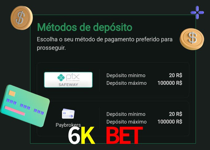 O cassino 6K BET oferece uma grande variedade de métodos de pagamento