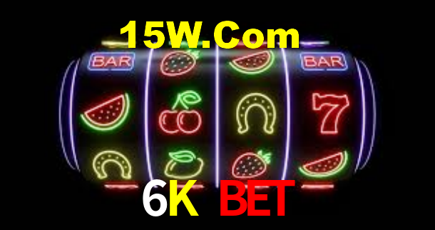 6K BET